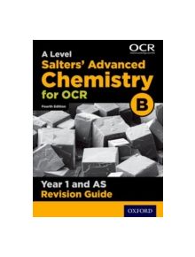 OCR A Level Salters' Advanced Chemistry Year 1 Revision Guide - 9780198332916