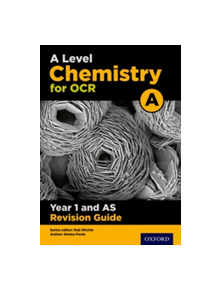 A Level Chemistry for OCR A Year 1 and AS Revision Guide - 9780198351986