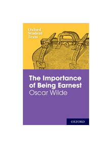 Oxford Student Texts: The Importance of Being Earnest - 9780198355403