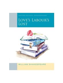 Oxford School Shakespeare: Love's Labour's Lost - 9780198365921