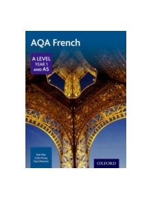 AQA A Level Year 1 and AS French Student Book - 9780198366881