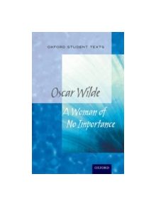 Oxford Student Texts: A Woman of No Importance - 9780198393450