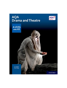 AQA Drama and Theatre: A Level and AS - 9780198426974