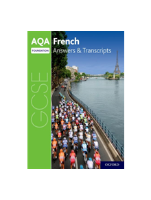 AQA GCSE French: Key Stage Four: AQA GCSE French Foundation Answers & Transcripts - 9780198445920