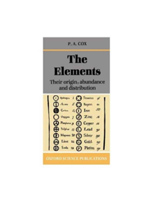 The Elements: Their Origin, Abundance, and Distribution - 9780198552987