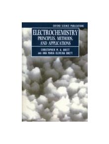 Electrochemistry: Principles, Methods, and Applications - 9780198553885