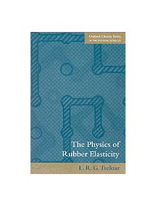 The Physics of Rubber Elasticity - 9780198570271