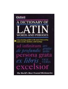 A Dictionary of Latin Words and Phrases - 9780198601098