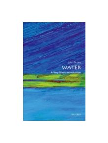 Water: A Very Short Introduction - 9780198708728