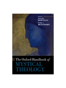 The Oxford Handbook of Mystical Theology - 9780198722380