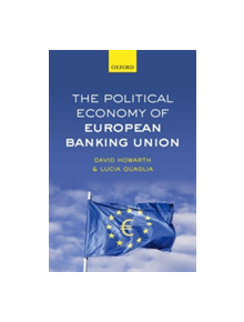 The Political Economy of European Banking Union - 9780198727927