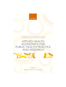 Applied Health Economics for Public Health Practice and Research - 9780198737483