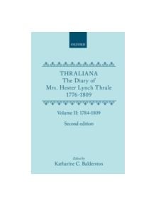 Thraliana: The Diary of Mrs. Hester Lynch Thrale (Later Mrs. Piozzi) 1776-1809, Vol. 2: 1784-1809 - 9780198739029