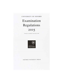 University of Oxford Examination Regulations 2015 - 9780198739357