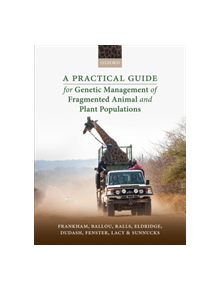 A Practical Guide for Genetic Management of Fragmented Animal and Plant Populations - 9780198783411