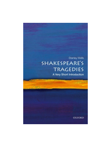 Shakespeare's Tragedies: A Very Short Introduction - 9780198785293