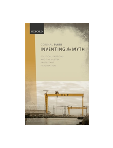 Inventing the Myth - 9780198791591