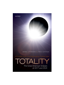 Totality - The Great American Eclipses of 2017 and 2024 - 9780198795698