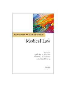 Philosophical Foundations of Medical Law - 9780198796558