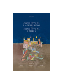 Conceptual Engineering and Conceptual Ethics - 9780198801856