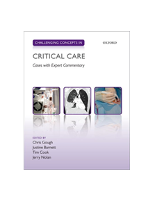 Challenging Concepts in Critical Care - 9780198814924