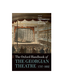 The Oxford Handbook of the Georgian Theatre 1737-1832 - 9780198816454