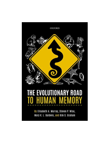 The Evolutionary Road to Human Memory - 9780198828051