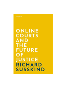 Online Courts and the Future of Justice - 9780198838364