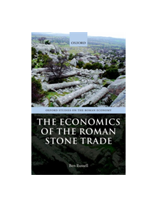 The Economics of the Roman Stone Trade - 9780198841753