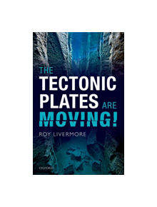 The Tectonic Plates are Moving! - 9780198847939