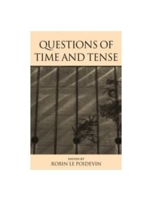 Questions of Time and Tense - 9780199250462