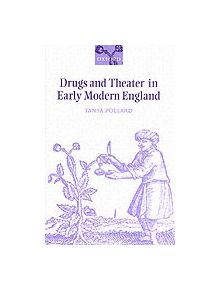 Drugs and Theater in Early Modern England - 9780199270835