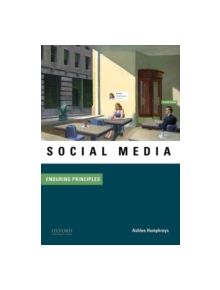 Social Media: Enduring Principles - 8507 - 9780199328437