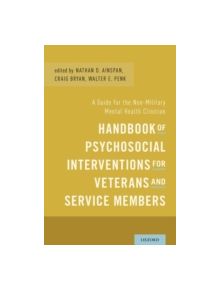 Handbook of Psychosocial Interventions for Veterans and Service Members - 9780199353996