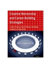 Creative Mentorship and Career-Building Strategies - 9780199373444