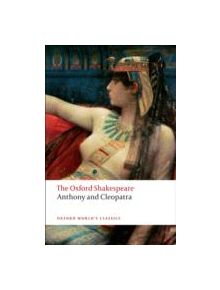 Anthony and Cleopatra: The Oxford Shakespeare - 9780199535781