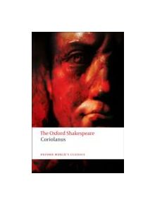 The Tragedy of Coriolanus: The Oxford Shakespeare - 9780199535804