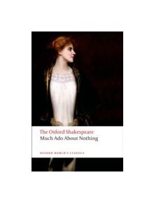 Much Ado About Nothing: The Oxford Shakespeare - 9780199536115