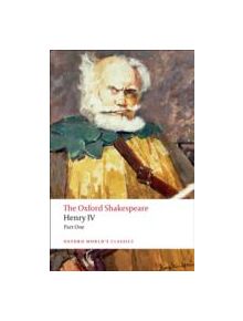 Henry IV, Part I: The Oxford Shakespeare - 9780199536139