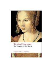 The Taming of the Shrew: The Oxford Shakespeare - 9780199536528