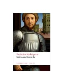 Troilus and Cressida: The Oxford Shakespeare - 9780199536535