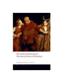 The Merry Wives of Windsor: The Oxford Shakespeare - 9780199536825