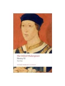 Henry VI, Part One: The Oxford Shakespeare - 9780199537105