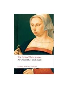 All's Well that Ends Well: The Oxford Shakespeare - 9780199537129