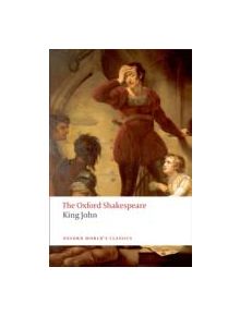 King John: The Oxford Shakespeare - 9780199537143