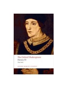 Henry VI, Part Two: The Oxford Shakespeare - 9780199537426