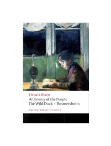 An Enemy of the People, The Wild Duck, Rosmersholm - 9780199539130