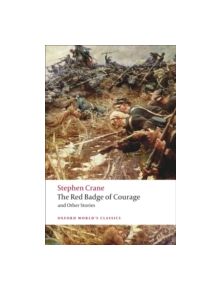 The Red Badge of Courage and Other Stories - 9780199552542