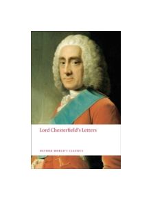 Lord Chesterfield's Letters - 9780199554843