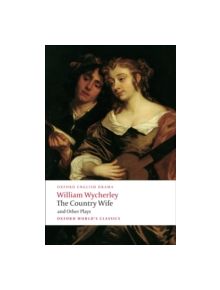 The Country Wife and Other Plays - 9780199555185